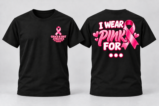 I Wear Pink For… – Personalized Breast Cancer Awareness Apparel